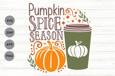 Pumpkin Spice Season SVG, Fall Latte Svg, Pumpkin Spice Coffee Svg.