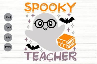 Spooky Teacher SVG, Halloween Teacher Svg, Funny Halloween Svg.