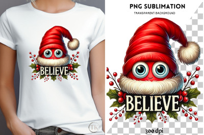 Christmas Hat Believe PNG for Shirt Design &amp; Card Making, Funny Santa