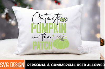 Cutest Pumpkin In The Patch SVG Cutting File,Cutest Pumpkin In The Pat