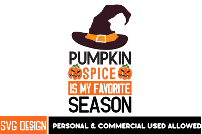 pumpkin spice is my favorite season SVG Design&2C;Halloween Shirt Svg&2C; Sc