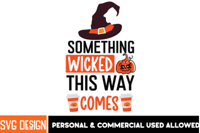 Something Wicked This Way Comes,Halloween Shirt Svg, Scary Halloween,H