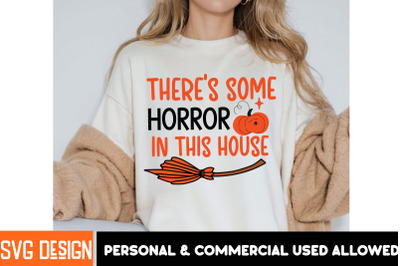 There&#039;s Some Horror In this House ,Halloween Shirt Svg, Scary Hallowee