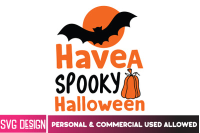 Have  a Spooky Halloween,Halloween Shirt Svg, Scary Halloween,Hallowee