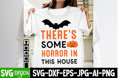 There&#039;s Some Horror In this House ,Halloween Shirt Svg, Scary Hallowee