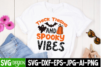 Thick Thighs And Spooky Vibes SVG Cut File&2C;Halloween Shirt Svg&2C; Scary