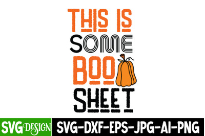 This is Some Boo Sheet SVHalloween Shirt Svg&2C; Scary Halloween&2C;Hallowee