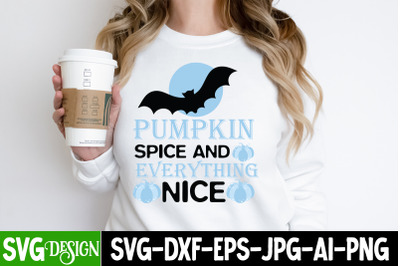 Pumpkin Spice And Everything Nice t-shirt design