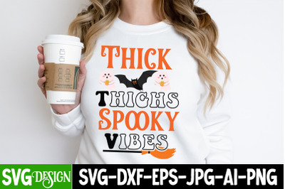 Thick Thighs Spooky Vibes SVG Design