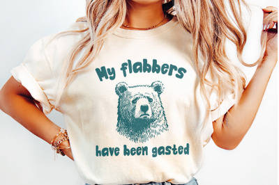 All of My Flabbers Are Gasted PNG, Funny Bear Sublimation Digital Down