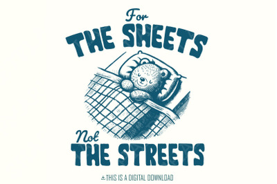 Cute Teddy Bear Digital Download Design, &quot;For the Sheets Not the Stree