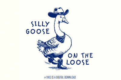 Silly goose on the loose PNG shirt, Cowboy goose PNG, Funny Goose, Adu