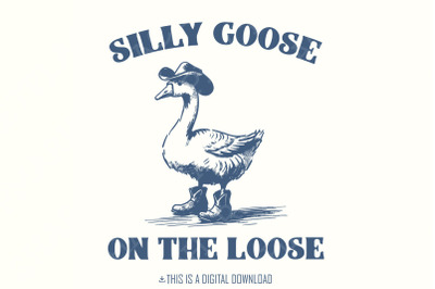 Silly Goose On The Loose PNG, Cowboy Goose Png, Adult Humor Png, Funny