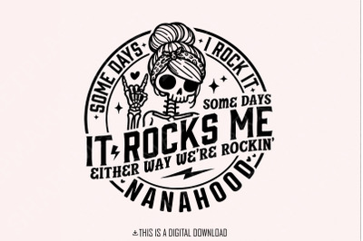 Some Days I Rock It, Some Days It Rocks Me SVG, Nanahood SVG, Rocking