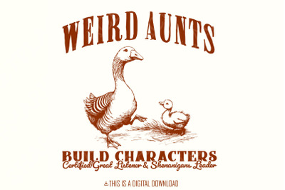 Weird Aunts Build Characters PNG, Funny Aunt, Duck Goose Design for T-