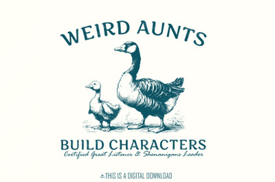 Weird Aunts Build Characters PNG, Funny Aunt Gift, Duck Goose Design,