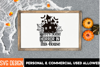 There&#039;s Some Horror In this House ,Halloween Shirt Svg, Scary Hallowee