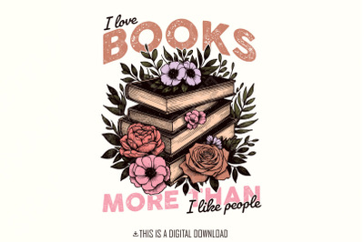 I Like Books More Than People PNG, Book png, Reading png, Digital Down