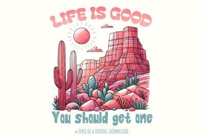 Life is Good PNG, Sublimation Design, Funny Sayings, Western PNG, Sass