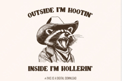 Outside I&#039;m Hootin Inside I&#039;m Hollerin, Funny Racoon PNG, Trash Panda,