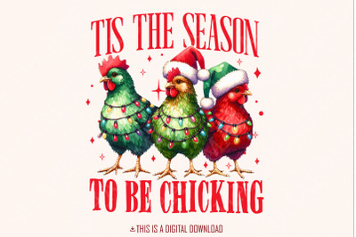 Tis the Season to be Chicking PNG, Christmas PNG, Funny Christmas Chic