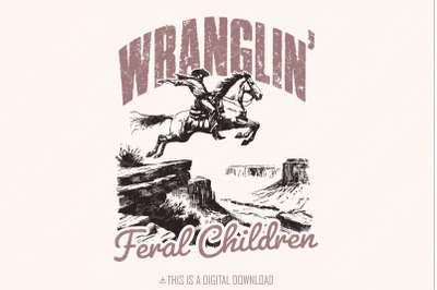 Wrangling Feral Children png, Southern PNG, Country PNG, Funny mom png