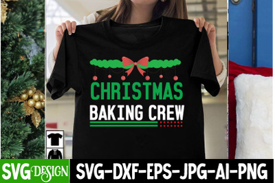 Christmas Baking Crew  t-shirt design &2C;christmas t-Shirt design&2C;christ