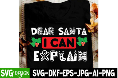 Dear Santa I Can Explain t-shirt design christmas t-Shirt design,chris