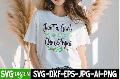 Just a girl Who Loves Christmas t-shirt design christmas t-Shirt desig