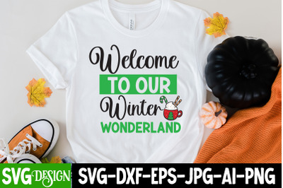 Welcome to Our Winter Wonderland t-shirt designchristmas t-Shirt desig