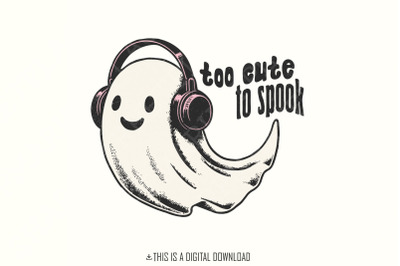 Too Cute to Spook PNG, Cute Ghosts png, Halloween Ghost Png, Halloween