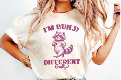 I&#039;m Built Different PNG, Motivational and Sarcastic Raccoon Humor Quot