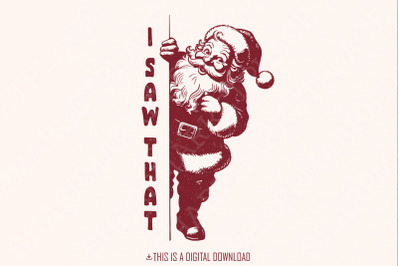 I Saw That PNG, Santa PNG, Christmas PNG, Funny Santa Claus, Vintage D