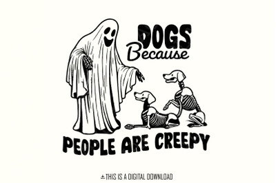 Dogs Because People Are Creepy PNG, Retro Halloween, Spooky Season PNG