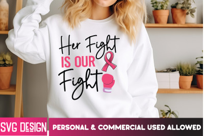 Her Fight is Our Fight  3 t-shirt design,