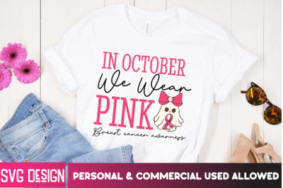 In October We Wear Pink Breast Cancer awareness t-shirt design