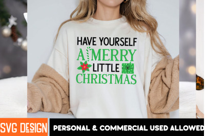 Have Yourself a Merry Little Christmas t-shirt design,