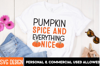 Pumpkin Spice And Everything Nice t-shirt design