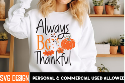 Always Be Thankful SVG Cut File&2C;Always Be Thankful  Sublimation PNG