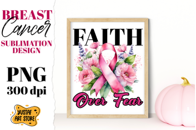 Breast Cancer sublimation. Pink October. Faith over fear