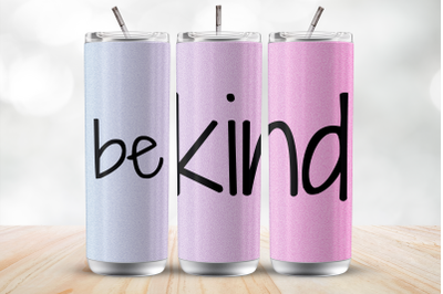 Be kind 20 Oz Sublimation Tumbler Wrap