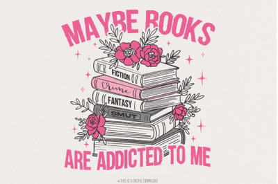 Books Are Addicted To Me PNG, Book Lover PNG, Vintage Sublimation Desi