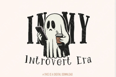 In My Introvert Era Png, Spooky Season Png, Halloween Ghost Png, Trend