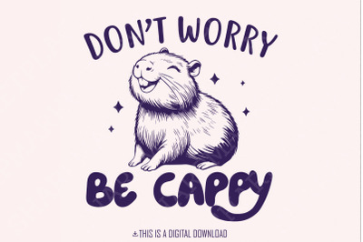 Don&#039;t Worry Be Capy PNG, Swag Capybara PNG, Chill Vibes, Capybara Shir