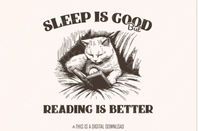 Sleep is Good but Reading is Better PNG, Trendy Bookish Cat Art, Book