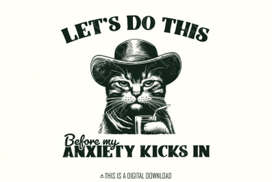Let&#039;s Do This Before Anxiety Kicks In PNG, Funny Anxiety Quote png, Me