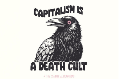 Capitalism is a Death Cult PNG, Crow Digital Download, Printable Graph