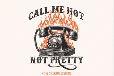 Call Me Hot Not Pretty Western Digital Download, Western PNG Designs,