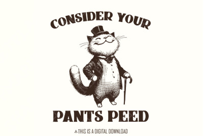 Consider Your Pants Peed PNG, Funny Cat T-Shirt Design, Digital Downlo