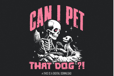 Can I Pet That Dog PNG, Skeleton Dog PNG, Halloween Dog PNG, Funny Hal